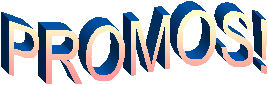 PROMOS!