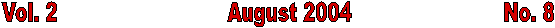 Vol. 2                            August 2004                         No. 8