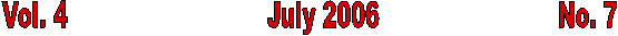 Vol. 4                            July 2006                         No. 7